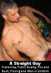 A Straight Guy - Fraternity, Public Nudity, Pits and Bush, Pissing and Men in Uniform